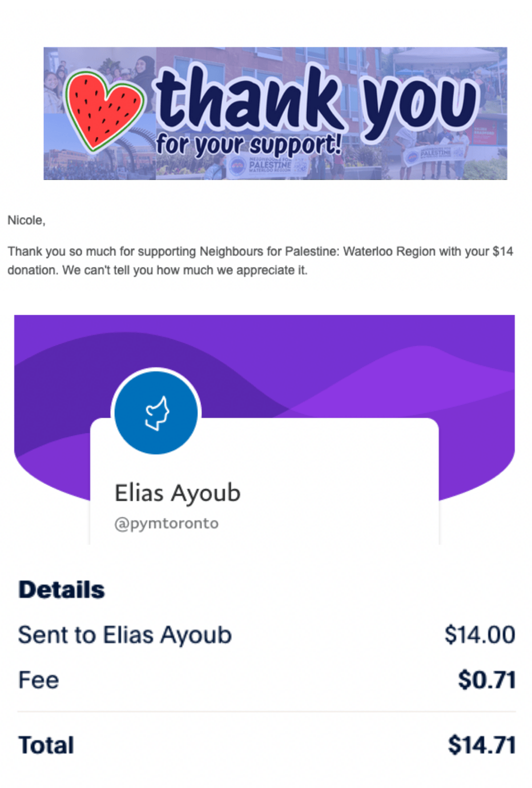 Screenshots of payment receipts to Neighbours for Palestine Waterloo Region via Action Network and to Palestinian Youth Movement via Paypal.