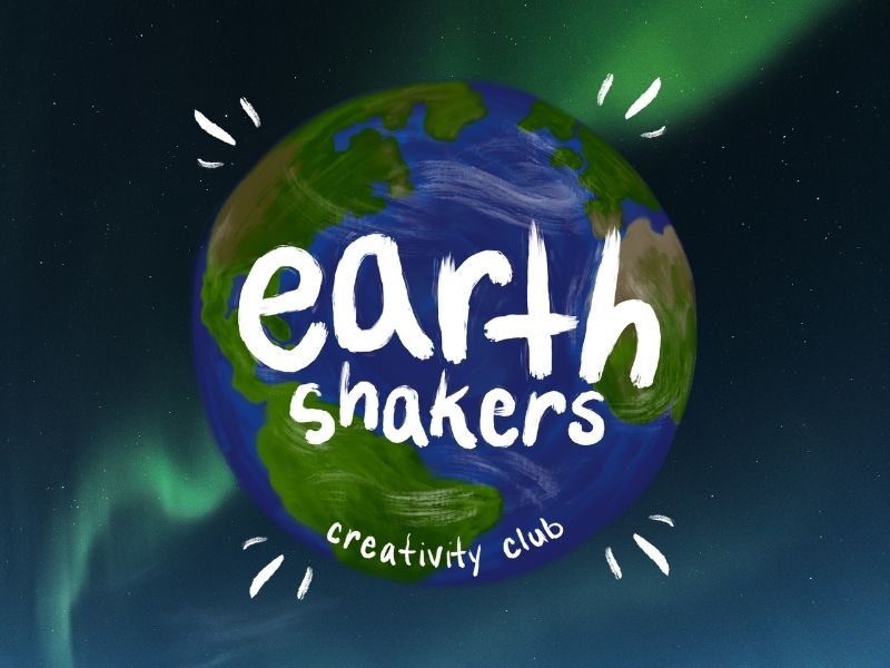 A digital painting of a globe. White handwritten text reads "earthshakers creativity club". The background is a photo of a night sky with northern lights.