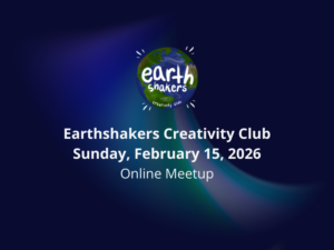 Earthshakers Meetup: February 15 (Online)