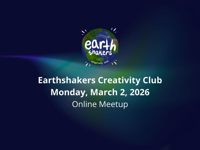 Earthshakers Meetup: March 2 (Online)